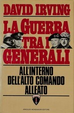 La guerra tra i generali - Irving David - Mondadori - 1981 - 1 Edizione