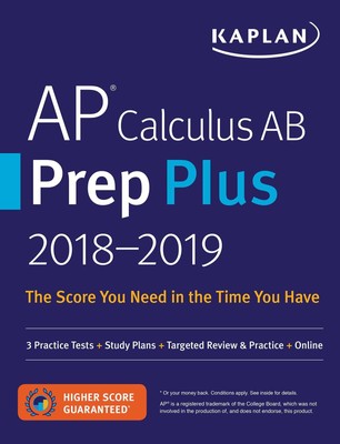 AP Calculus AB Prep Plus 2018-2019: 3 Practice Tests + Study Plans + Targete...