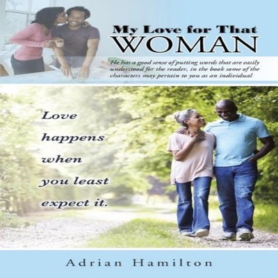 My Love for That Woman Love happens when you least expect it. Adr