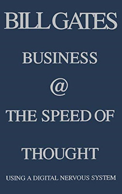 Business at the Speed of Thought: Using a Digital Nervo -  NEW Bill Gates 2001