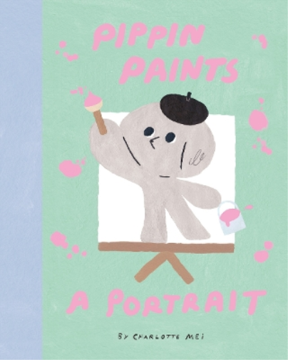 Charlotte Mei Pippin Paints a Portrait (Copertina rigida)