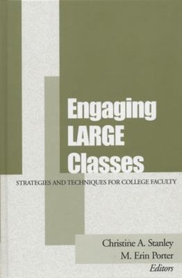 Engaging Large Classes : Strategies and Techniques for College Fa
