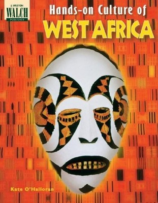HANDS-ON CULTURE OF WEST AFRICA By Kate O'halloran *Excellent Condition*