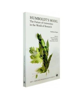 Humboldt's Model: The Future of Universities in the World of Research: The Futur