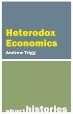 Heterodox Economics by Andrew Trigg Hardcover Book