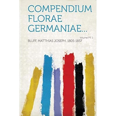 Compendium Florae Germaniae Volume Pt. 1 -  NEW Matthias Joseph 2013