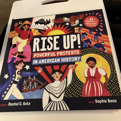 Rise Up!: Powerful Protests in American History Hardcover by Rachel C Katz