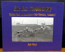 BIG CAR THUNDER - SPRINT CAR RACING ON AMERICA'S FAIR CIRCUIT VOLUME I  Bob Mays