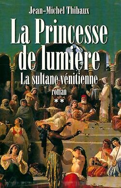 V2053832 - La princesse de lumière Tome II : La sultane vénitienne - Jean-Michel