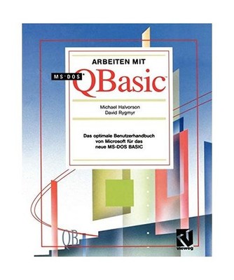 Arbeiten mit MS-DOS QBasic: Das optimale Benutzerhandbuch von Microsoft für das