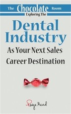 The Chocolate Room: Exploring The Dental Industry As Your Next Sales Career Dest