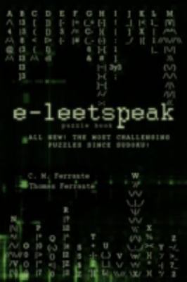 E-leetspeak : All New! the Most Challenging Puzzles Since Sudoku!, Paperback ...