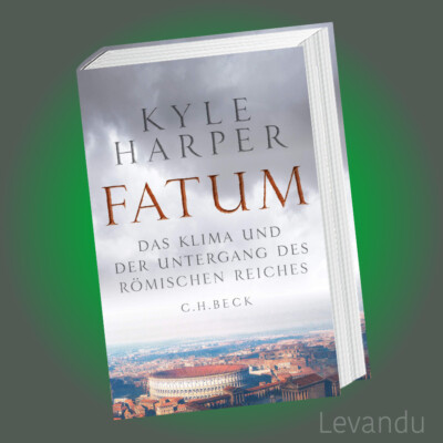 FATUM | KYLE HARPER | Das Klima und der Untergang des Römischen Reiches