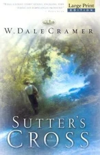 Sutter's Cross by W. Dale Cramer
