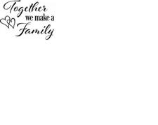 Together we Make a family Vinyl Decal for Signs  Cars Windows Walls Crafts Cups 
