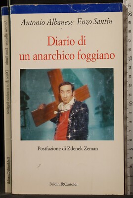 TAGEBUCH EINES ANARCHISTEN FOGGIANO. ALBANESE, SANTIN. BALDINI&CASTOLDI.