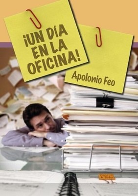 Un da en la oficina! by Apolonio Feo (Spanish) Paperback Book