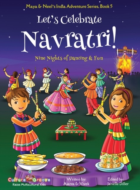 Let's Celebrate Navratri! (Nine Nights of Dancing & Fun) (Maya & Neel's India
