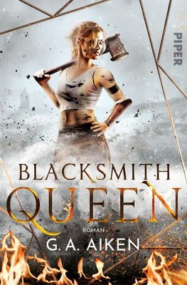 Blacksmith Queen | G. A. Aiken | Taschenbuch | 416 S. | Deutsch | 2020 | Piper