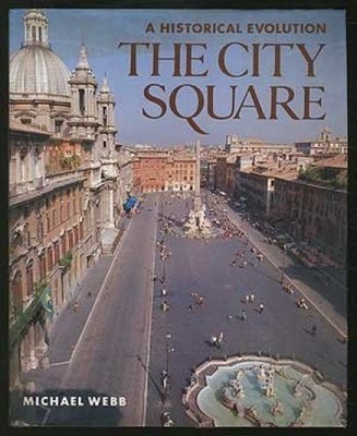 City Square - A historical evolution. Webb, Michael:
