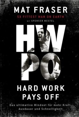 HWPO: Hard work pays off Mat Fraser