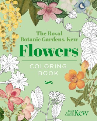 The Royal Botanic Gardens, Kew - Flowers Coloring Book: Hardback Gift Edition (H