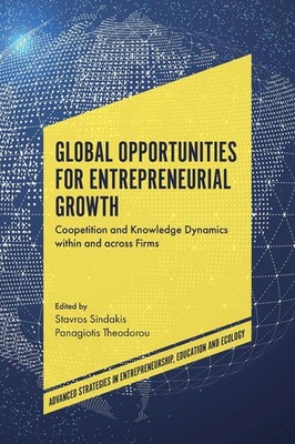 Global Opportunities for Entrepreneurial Growth: Coopetition and Knowledge Dynam