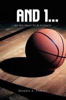 Norris A. Powell | And 1... | Taschenbuch | Englisch (2011) | Xlibris