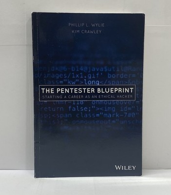 The Pentester Blueprint: Starting a Career As Ethical Hacker by Wylie & Crawley