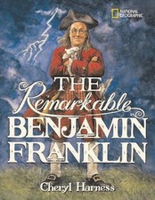 The Remarkable Benjamin Franklin by Harness, Cheryl