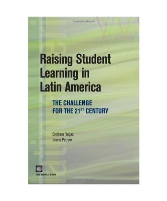 Raising Student Learning in Latin America: The Challenge for the 21st Century, E