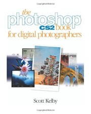 The Photoshop CS2 Book for Digital Photographers By Scott Kelby