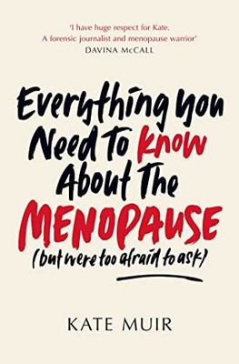 Everything You Need to Know About the Me..., Muir, Kate
