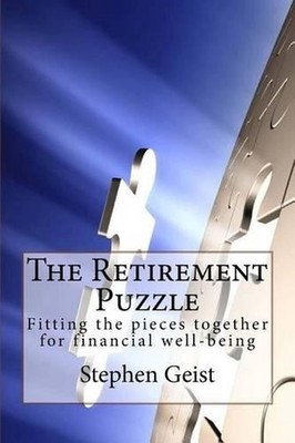 The Retirement Puzzle: Fitting the pieces together for financial well-being by S