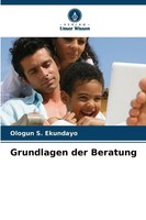 Grundlagen Der Beratung | Ologun S. Ekundayo | Taschenbuch | 56 S. | Deutsch