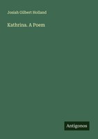 Josiah Gilbert Holland | Kathrina. A Poem | Taschenbuch | Englisch (2025)