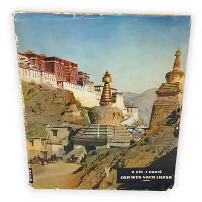 Der Weg nach Lhasa Bilder aus Tibet Vladimir Sis Josef Vanis 1956 Artia Buch