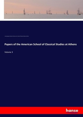 Papers of the American School of Classical Studies at Athens Archaeological Inst