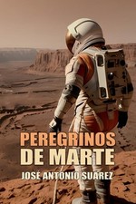 Peregrinos de Marte by Jose Antonio Suarez (Spanish) Paperback Book