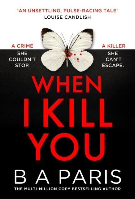When I Kill You by B A Paris Hardback