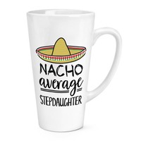 Nacho Durchschnitt Stieftochter 483Ml Groß Latte Becher Tasse Lustig Best Toll
