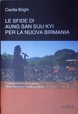 Brighi LE SFIDE DI AUNG SAN SUU KYI PER LA NUOVA BIRMANIA Eurilink 2017