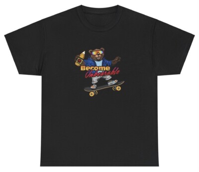 Become Unbearable T Shirt Funny Pun Bear Saying Dank Meme Ironic Skateboard Tee