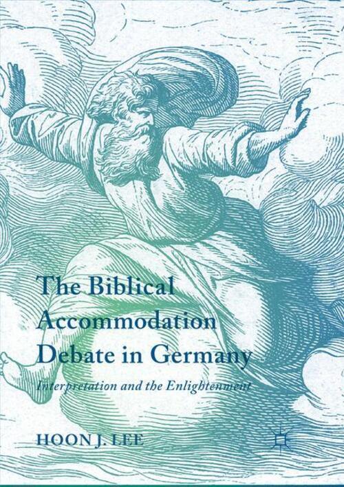 Thumbnail - The Biblical Accommodation Debate In Germany Hoon J. Lee Taschenbuch