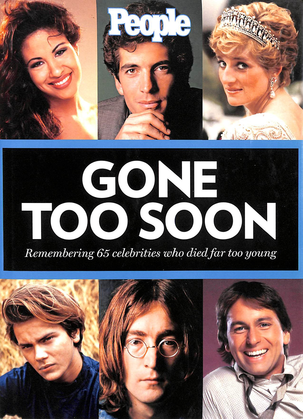 PEOPLE: GONE TOO SOON: Fifty Famous Lives That Ended Far Too Soon