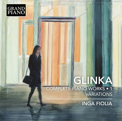 Glinka Complete Piano Works 1 performed by Fiolia CD 2017