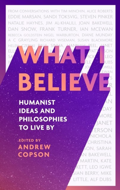 What I Believe by Andrew Copson (Hardback Book)