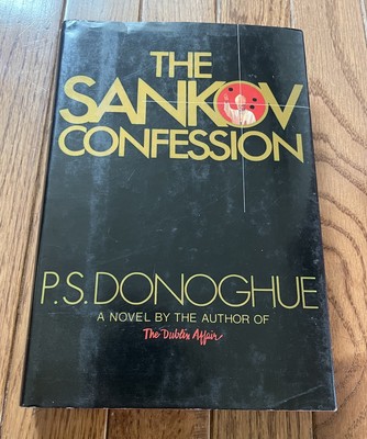 The Sankov Confession by P.S Donoghue Hardcover First Edition Dust Jacket 1989