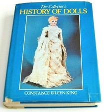 The Collector's History of Dolls by Constance Eileen King Hardcover 1981