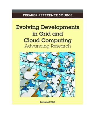 Evolving Developments in Grid and Cloud Computing: Advancing Research